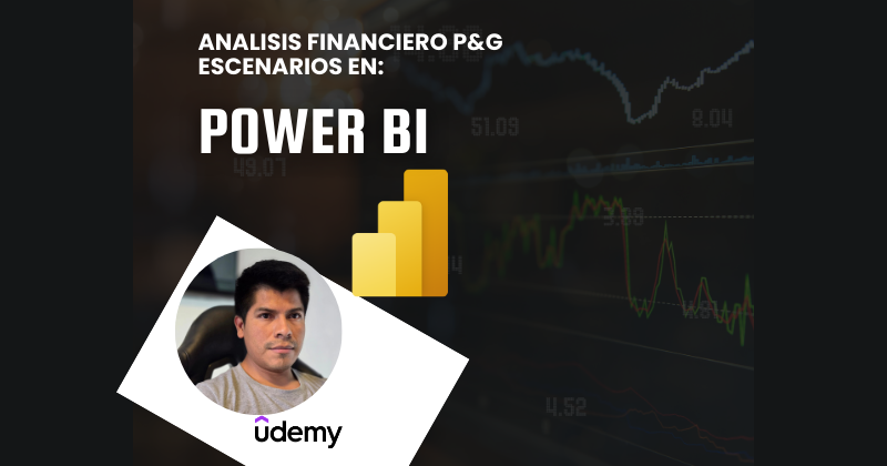 Análisis Financiero en Power BI: Modelado, DAX, P&G