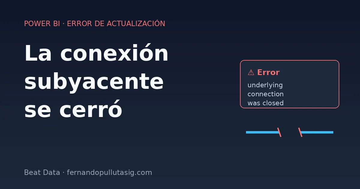 Pantalla de Power BI con el error 'La conexión subyacente se cerró' y un icono de cable de red roto sobre fondo navy